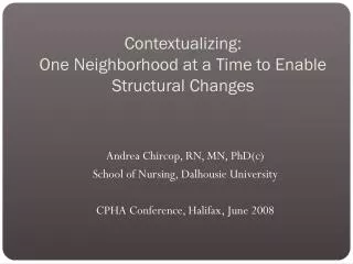 Contextualizing: One Neighborhood at a Time to Enable Structural Changes