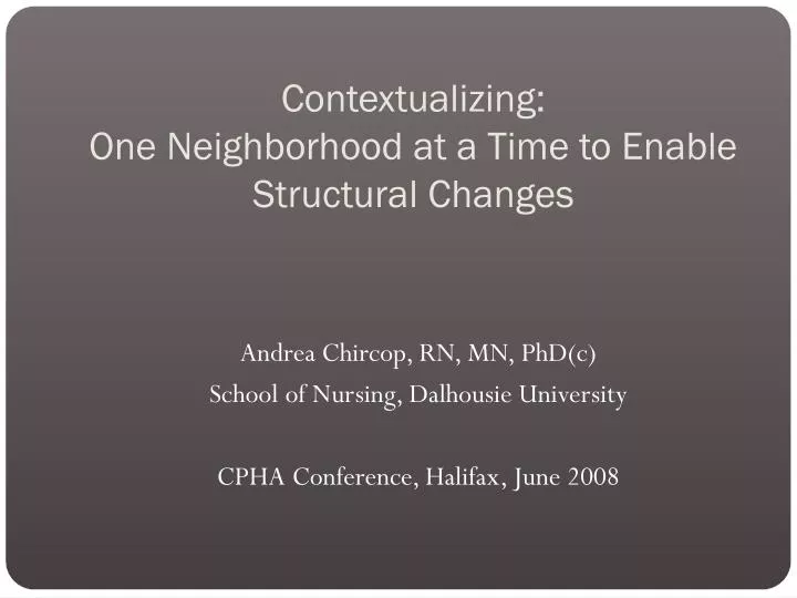contextualizing one neighborhood at a time to enable structural changes
