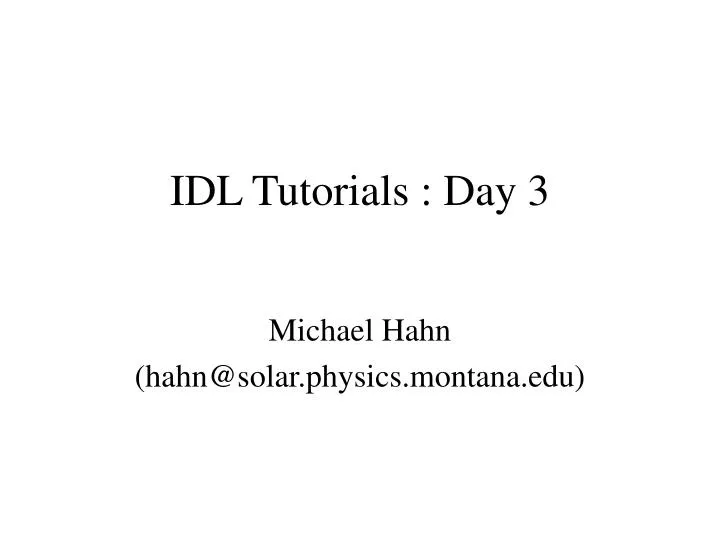 idl tutorials day 3