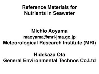 Reference Materials for Nutrients in Seawater Michio Aoyama maoyama@mri-jma.go.jp