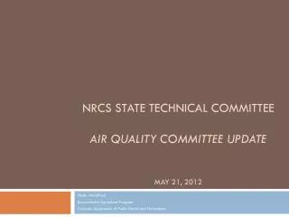 NRCS State Technical Committee Air quality Committee Update May 21, 2012