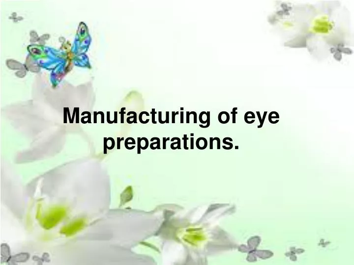 manufacturing of eye preparations