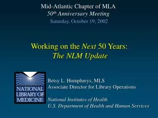 Betsy L. Humphreys, MLS Associate Director for Library Operations National Institutes of Health