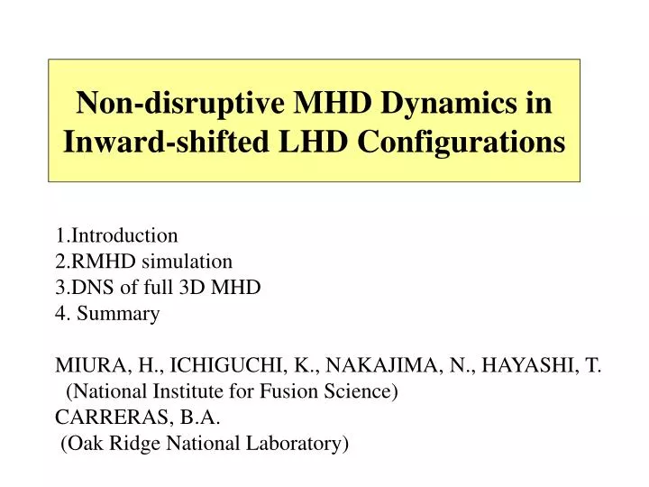 non disruptive mhd dynamics in inward shifted lhd configurations