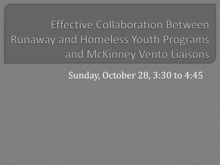 effective collaboration between runaway and homeless youth programs and mckinney vento liaisons