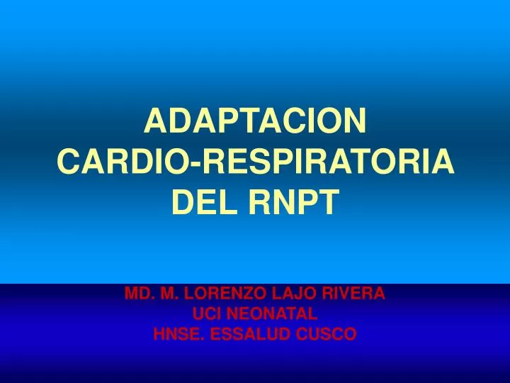 adaptacion cardio respiratoria del rnpt