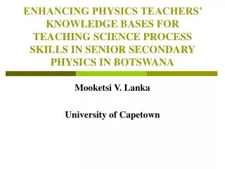 Mooketsi V. Lanka University of Capetown