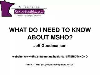 WHAT DO I NEED TO KNOW ABOUT MSHO? Jeff Goodmanson