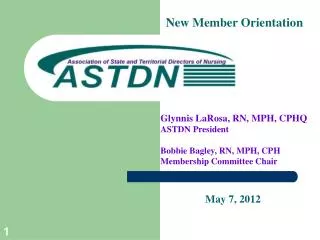 Glynnis LaRosa, RN, MPH, CPHQ 	ASTDN President 	Bobbie Bagley, RN, MPH, CPH