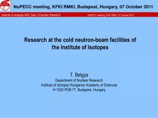 Research at the cold neutron-beam facilities of the Institute of Isotopes