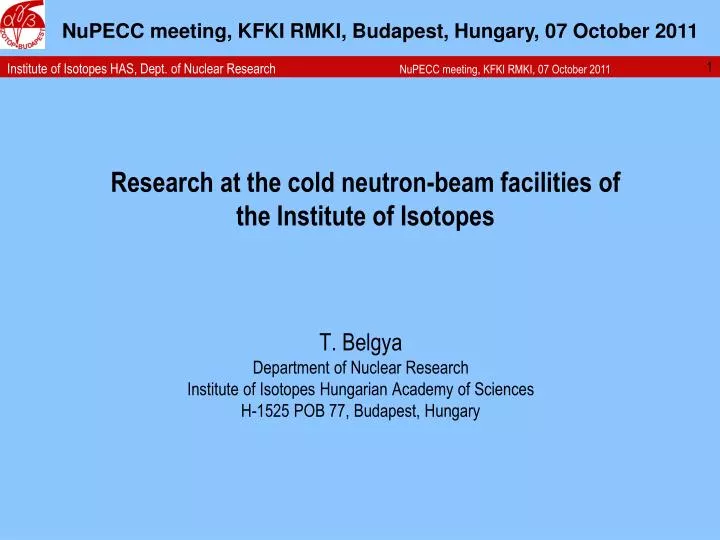 research at the cold neutron beam facilities of the institute of isotopes