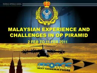 MALAYSIAN EXPERIENCE AND CHALLENGES IN OP PIRAMID
