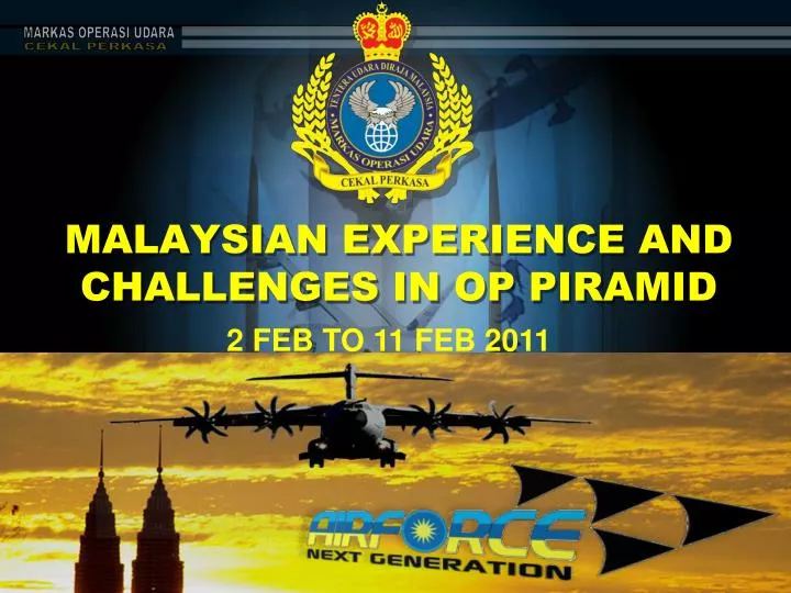 malaysian experience and challenges in op piramid