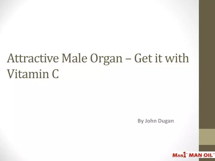 attractive male organ get it with vitamin c
