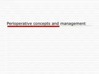 Perioperative concepts and management