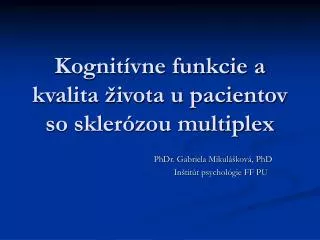 kognit vne funkcie a kvalita ivota u pacientov so skler zou multiplex