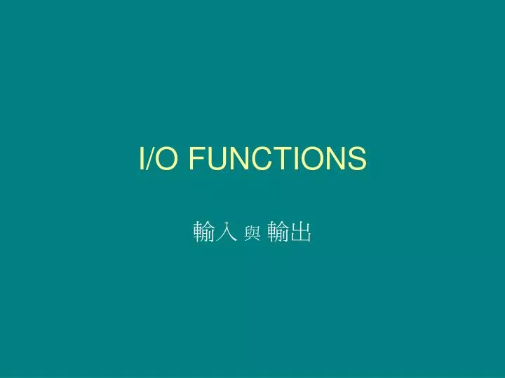 i o functions