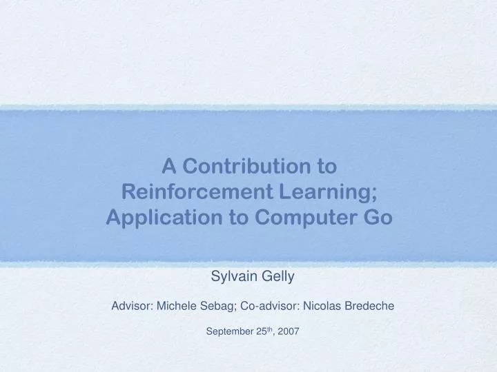 a contribution to reinforcement learning application to computer go