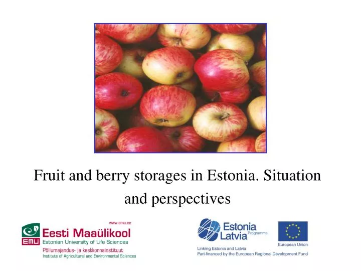 fruit and berry storages in estonia s ituation and perspectives