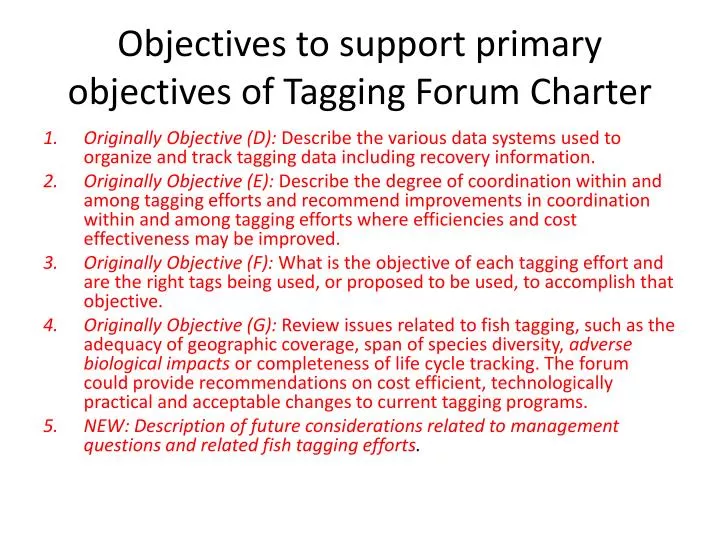 objectives to support primary objectives of tagging forum charter