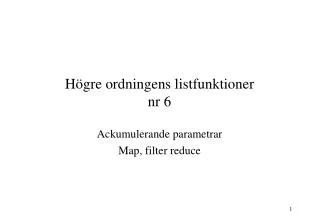 h gre ordningens listfunktioner nr 6