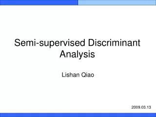 Semi-supervised Discriminant Analysis