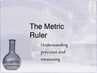 The Metric Ruler