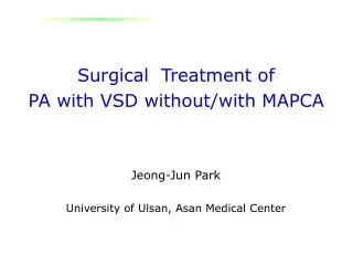 Surgical Treatment of PA with VSD without/with MAPCA