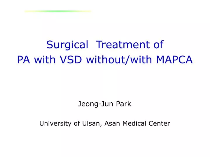 surgical treatment of pa with vsd without with mapca