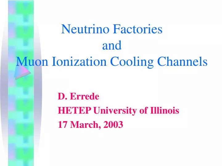 neutrino factories and muon ionization cooling channels