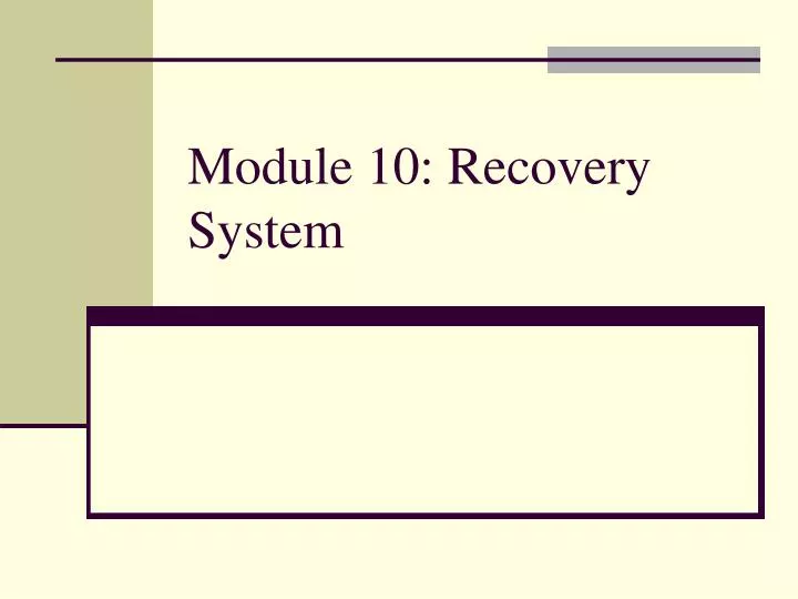 module 10 recovery system