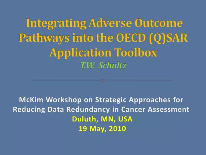 integrating adverse outcome pathways into the oecd q sar application toolbox t w schultz