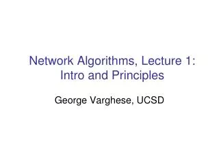 Network Algorithms, Lecture 1: Intro and Principles