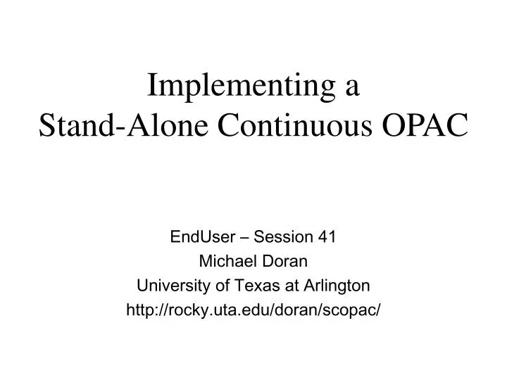 implementing a stand alone continuous opac