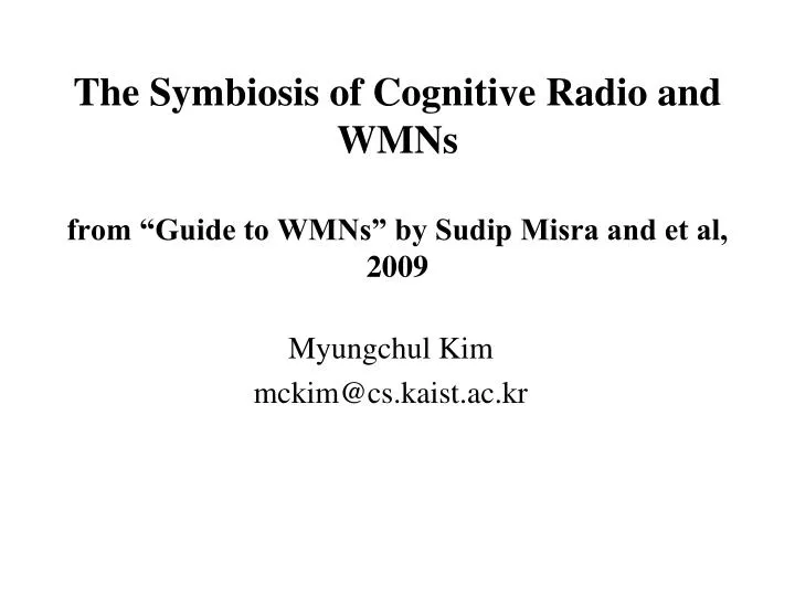 the symbiosis of cognitive radio and wmns from guide to wmns by sudip misra and et al 2009