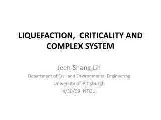 LIQUEFACTION, CRITICALITY AND COMPLEX SYSTEM