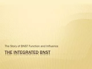 The integrated bnst