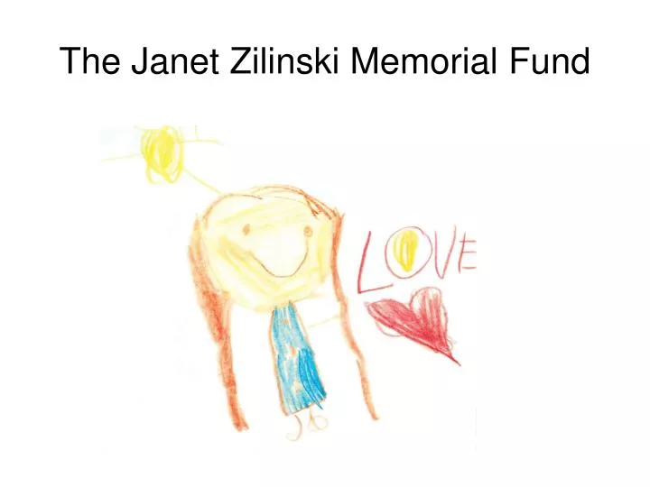 the janet zilinski memorial fund