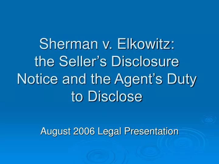 sherman v elkowitz the seller s disclosure notice and the agent s duty to disclose