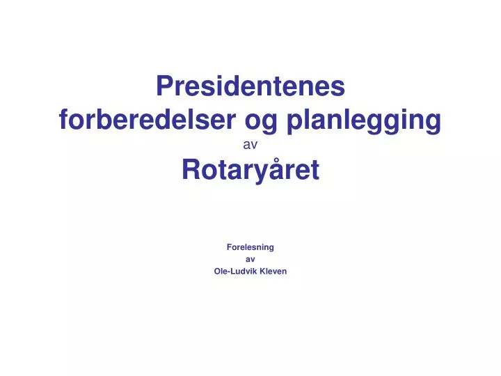 presidentenes forberedelser og planlegging av rotary ret