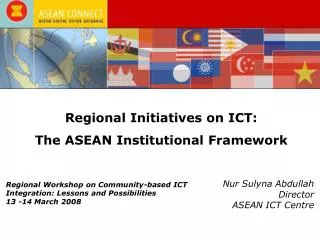 Regional Initiatives on ICT: The ASEAN Institutional Framework