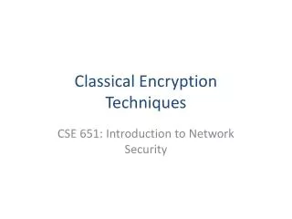 Classical Encryption Techniques