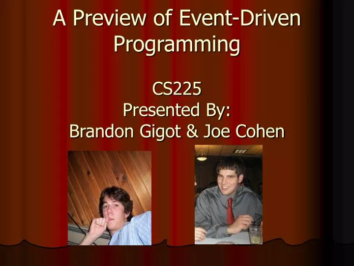 a preview of event driven programming cs225 presented by brandon gigot joe cohen
