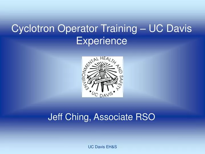 cyclotron operator training uc davis experience