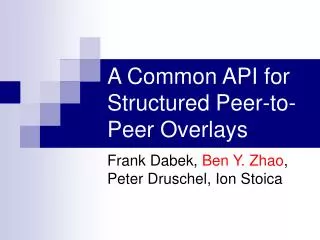 A Common API for Structured Peer-to-Peer Overlays