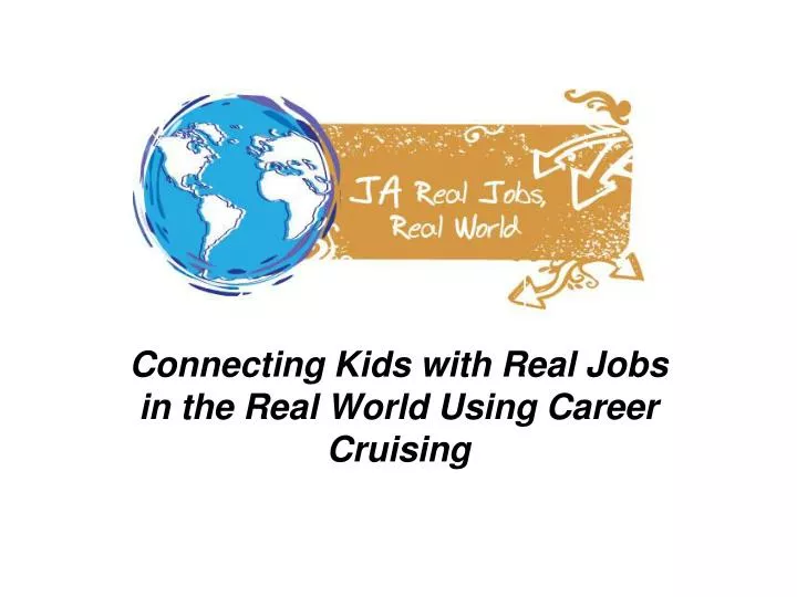 connecting kids with real jobs in the real world using career cruising