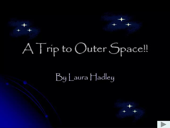 a trip to outer space