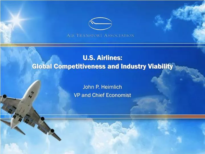 u s airlines global competitiveness and industry viability