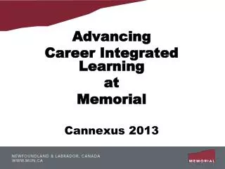 Advancing Career Integrated Learning at Memorial Cannexus 2013