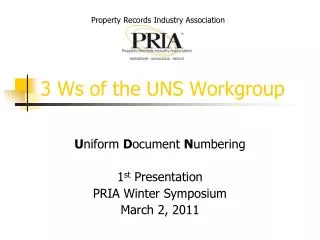 3 Ws of the UNS Workgroup